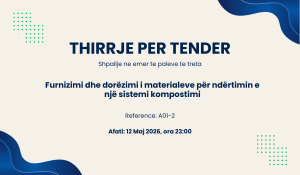 Thirrje për Tender: Furnizimi dhe dorëzimi i materialeve për ndërtimin e një sistemi kompostimi