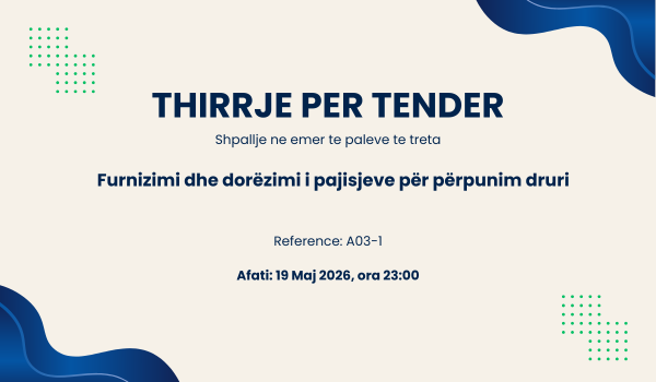 Thirrje për Tender: Furnizimi dhe dorëzimi i pajisjeve për përpunim druri