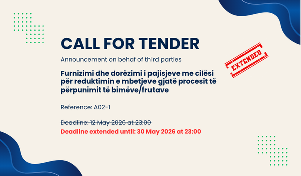 Njoftim Shtyrje: Thirrje për Tender: Furnizimi dhe dorëzimi i pajisjeve me cilësi për reduktimin e mbetjeve gjatë procesit të përpunimit të bimëve/frutave