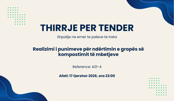 Thirrje për Tender: Realizimi i punimeve për ndërtimin e gropës së kompostimit të mbetjeve