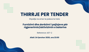 Thirrje për Tender – Furnizimi dhe dorëzimi i pajisjeve për rigjenerimin / aktivizimin e baterive