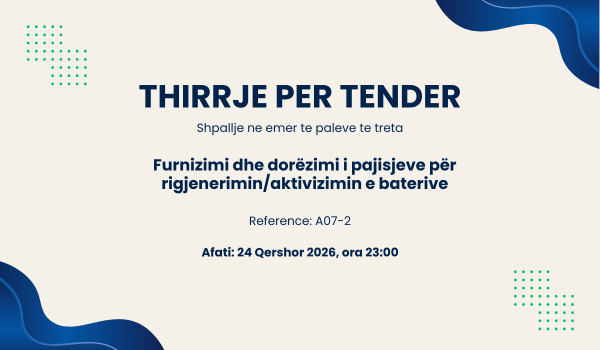 Thirrje për Tender – Furnizimi dhe dorëzimi i pajisjeve për rigjenerimin / aktivizimin e baterive