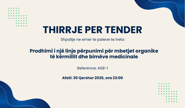 Thirrje për Tender – Prodhimi i një linje përpunimi për mbetjet organike të kërmillit dhe bimëve medicinale