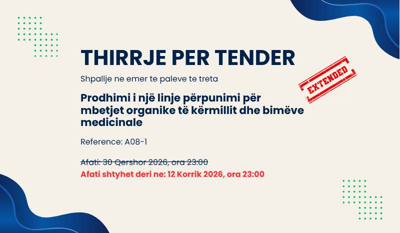 Njoftim Shtyrje: Thirrje për Tender – Prodhimi i një linje përpunimi për mbetjet organike të kërmillit dhe bimëve medicinale